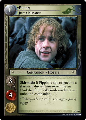 Pippin, Just a Nuisance (4R313)
