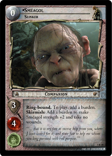Smeagol, Slinker (5R29)