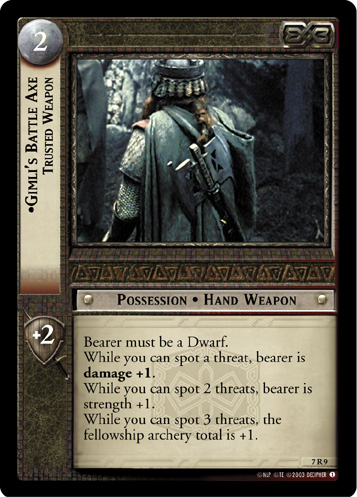 Gimli's Battle Axe, Trusted Weapon (7R9)