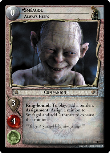 Smeagol, Always Helps (7R71)