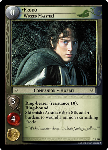 Frodo, Wicked Masster! (7R318)