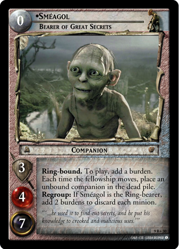 Smeagol, Bearer of Great Secrets (9R+30)