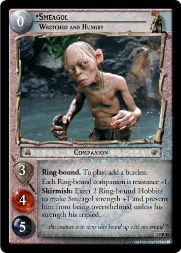 Smeagol, Wretched and Hungry (15R49)